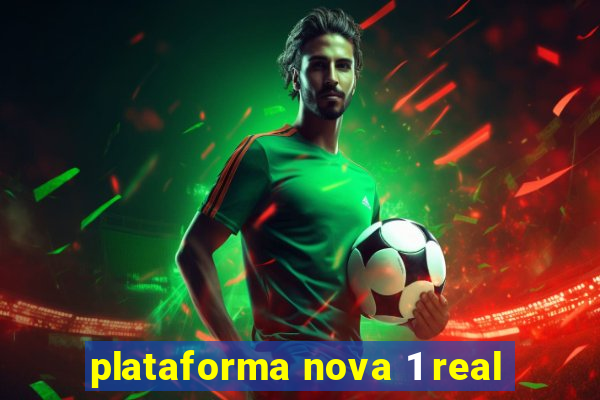 plataforma nova 1 real